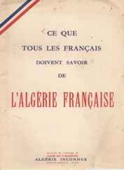 Tout ce que les français doivent savoir sur l'Algérie française
