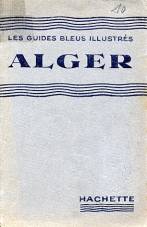 Extrait des Guides Bleus, ne concerne qu'Alger et ses alentours.
