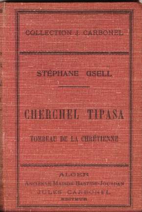 Guide archélogique des environs d'Alger (Cherchel, Tipasa, tombeau de la Chrétienne)
