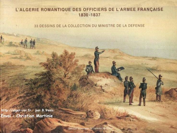 L' Algérie romantique des officiers de l' Armée française 1830- 1837 