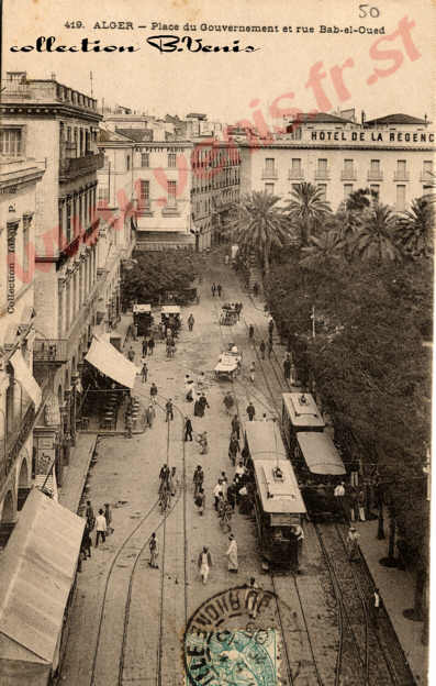 Alger,place du Gouvernement et rue Bab el Oued