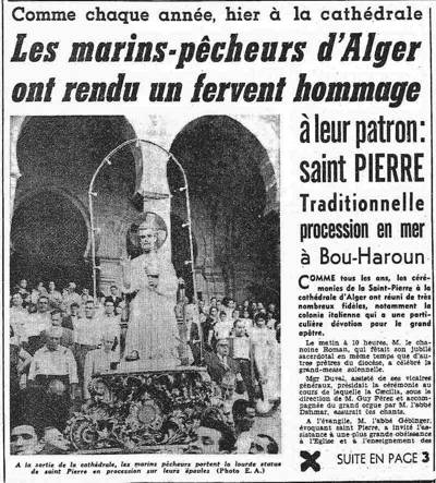 Comme chaque année, hier à la cathédrale les marins-pêcheurs d'Alger ont rendu un fervent hommage à leur patron: saint PIERRE