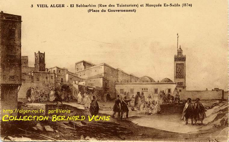 El Sebbarhim (rue des teinturiers) et mosquée Es-Saida (1830)