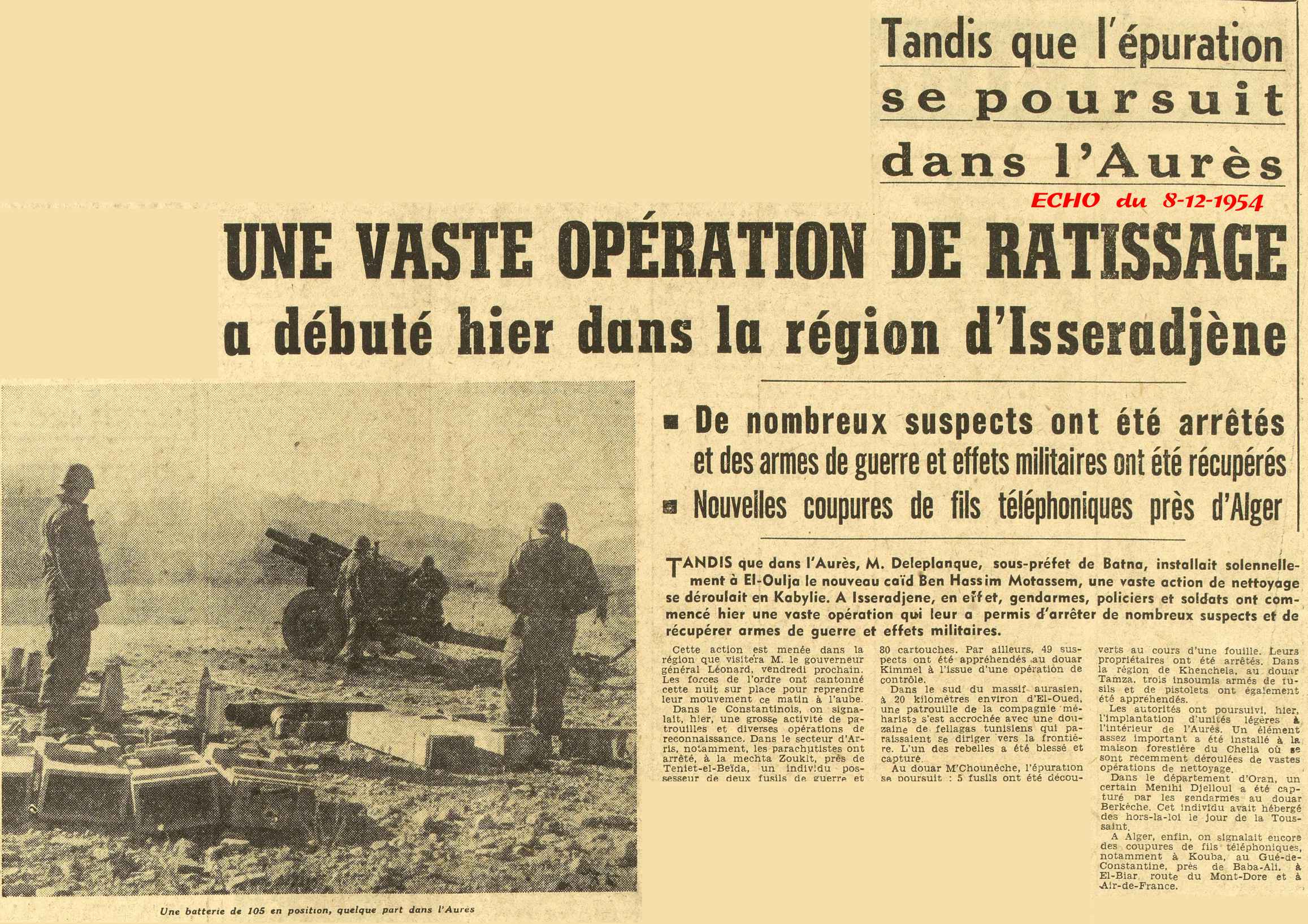 une vaste opération de ratissage a débuté hier dans laa région d'Isserudjène